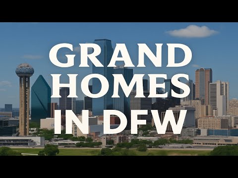 Grand Homes in DFW | Stunning Luxury Designs | August 2025