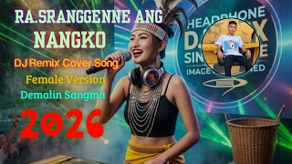 Download lagu Ra.sranggenne ang Nangko Dj remix Cover Song Female Version Demalin Sangma 2026! mp3