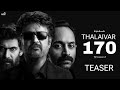 THALAIVAR 170 TEASER Super Star Rajinikanth Tj Gnanavel Film Anirudh Music Lyca Production