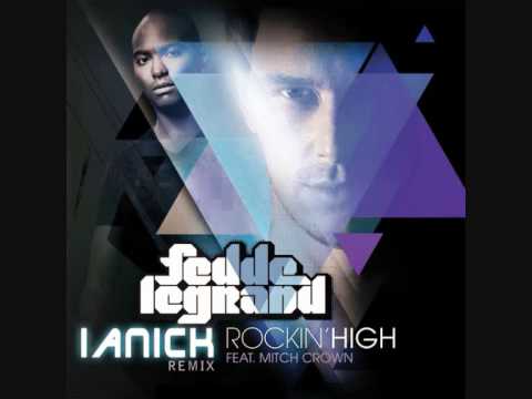 Fedde le Grand feat. Mitch Crown - Rockin' High (Ianick Remix)