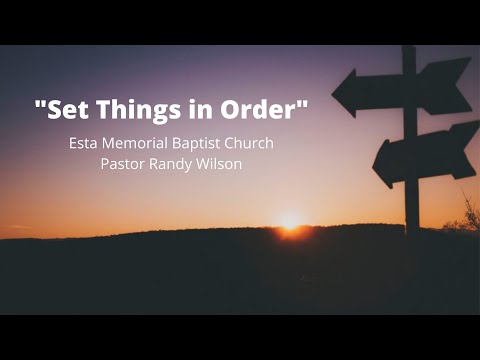 Esta Memorial Baptist Church - "Set Things in Order"