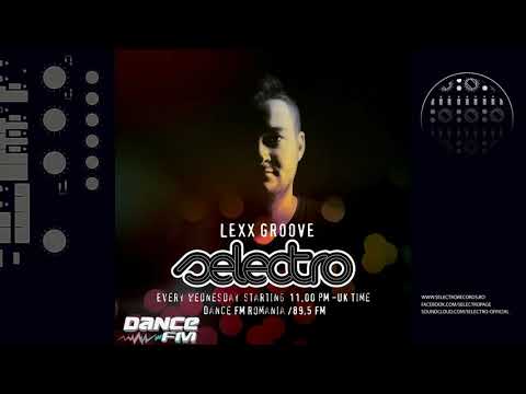 Lexx Groove - Selectro [Dance FM Romania] 30.01.2019