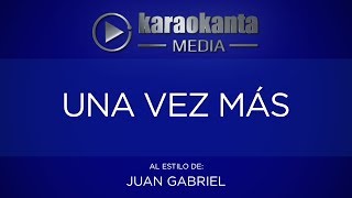 Karaokanta - Juan Gabriel - Una vez más