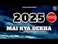 2025 Mai Kya Dekha Rap Song 2025 Abhi Baki Hai Mere New Song 2025