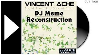 Vincent Ache'   Sound From The Second Floor DJ Meme Reconstruction)