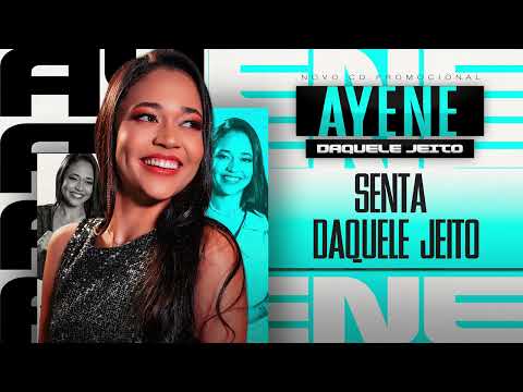 Ayene - Senta Daquele Jeito