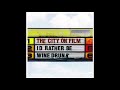 "All The Wrong Notes (Wine Drunk version)" - The City On Film