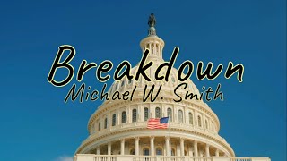 Breakdown - Michael W. Smith Lyrics
