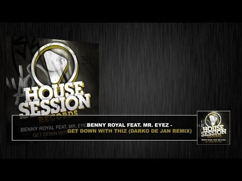 Benny Royal - Get Down With Thiz (Darko De Jan Remix)
