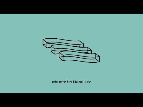 EMKR, Stefan Bors & Faahsai - Solar