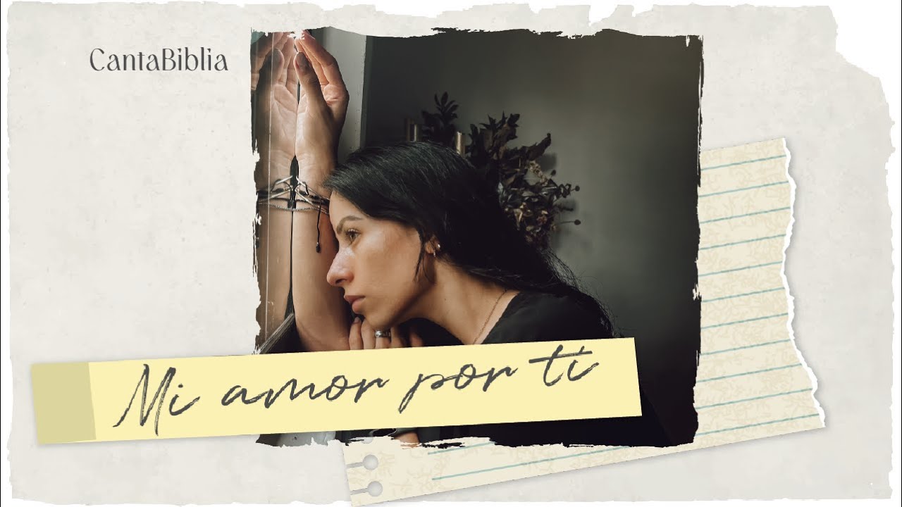 Mi amor por Ti - CantaBiblia (Video Lyric )