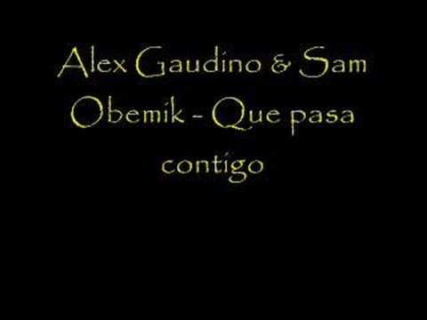 Alex Gaudino - Que pasa contigo