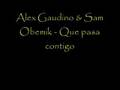Alex Gaudino - Que pasa contigo 