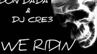 We Ridin by Don Dada & Dj Cre3