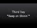 Third Day Keep on Shinin'
