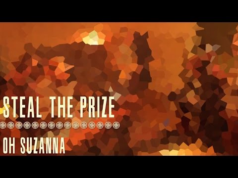 Steal The Prize || Oh Suzanna