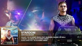 Stardom- yo yo honey singh | Desi kalakaar