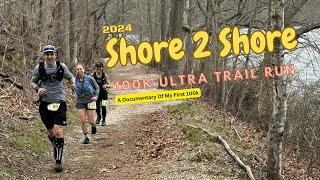 2024 Shore2Shore 100k | Ultra Trail Run Documentary | My First 100k