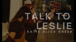 Katie Alice Greer – TalkTo Leslie