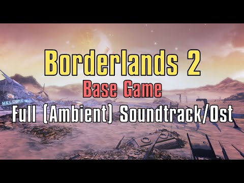 Borderlands 2 - Full Base Game (Ambient Music) Soundtrack | Borderlands 2 Full Soundtrack/Ost Mix