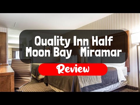 Quality Inn Half Moon Bay  Miramar Beach Hotel Review - Is It Worth The Price?