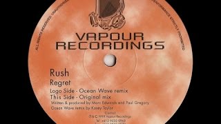 Rush - Regret (Ocean Wave Remix) [Vapour Recordings] 1999