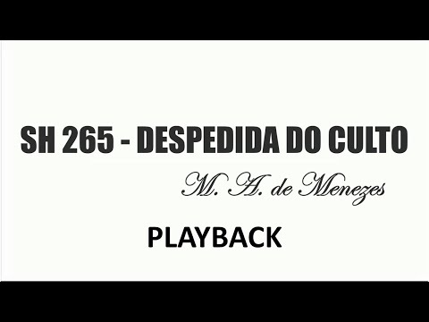 PLAYBACK SH 265 - DESPEDIDA DO CULTO (SALMOS E HINOS)