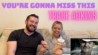 NYC Couple reacts to &quot;YOU&#39;RE GONNA MISS THIS&quot; - Trace Adkins
