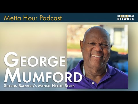 Sharon Salzberg's Mental Health Series with George Mumford – Metta Hour Podcast Ep. 214