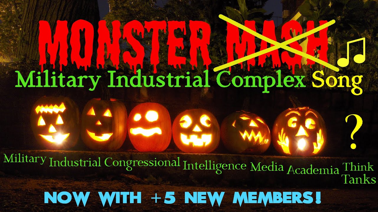 The “Monster Mash” Song (Remixed): Military Industrial Complex edition