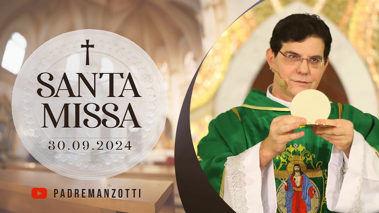 SANTA MISSA AO VIVO | 30/09/2024 | @PadreManzottiOficial