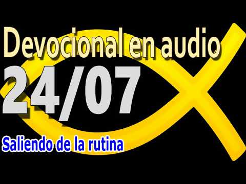Devocional en audio 24/07 - Saliendo de la rutina (A.W Tozer)