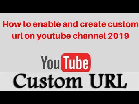How to enable and create custom url on youtube channel 2019