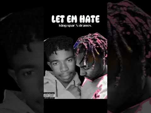 King spar X dranox_Let em hate(official audio)