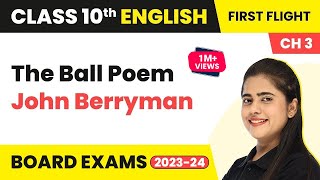 The Ball Poem: John Berryman -Explanation & Summary |Class 10 English Literature Chapter 3 (2022-23)
