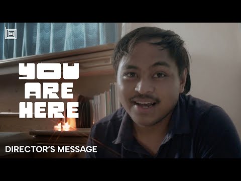 You Are Here | Director's Message | 18th Mindanao Film Festival