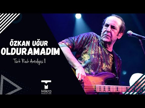 Özkan Uğur - Olduramadım
