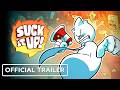 Suck It Up Official Launch Trailer