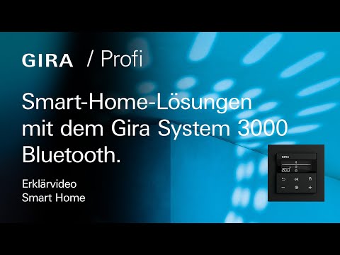 Erklärvideo I Smart-Home-Lösungen mit Gira System 3000 Bluetooth.