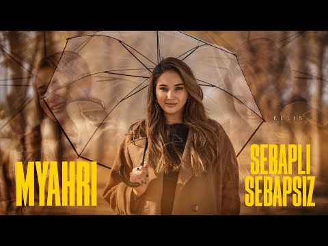 MYAHRI - Sebäpli Sebäpsiz (Official Music Video 2026)