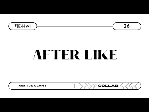 IVE X LANY - AFTER LIKE ( 아이브 ) cover by E-HWI ft. VIBRA