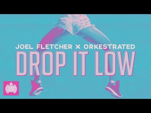 Joel Fletcher & Orkestrated - Drop It Low