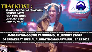 Download lagu DJ BREAKBEAT SPESIAL ALBUM THOMAS ARYA TERBARU 2025 FULL MELODY  mp3