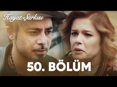 Hayat Şarkısı | 50. Bölüm
