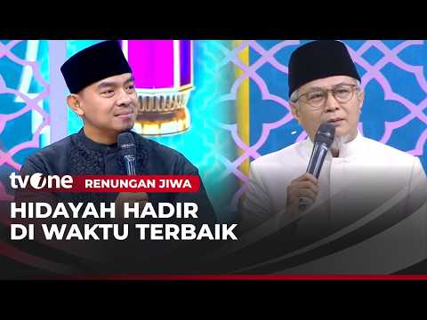 Hidayah Hadir di Waktu Terbaik | Renungan Jiwa