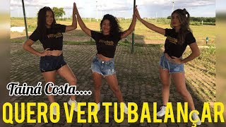 Quero ver tu balançar - Tainá Costa - Fitshow Oficial - Coreografia