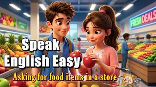 🛒 ASKING FOR FOOD ITEMS IN A STORE | English Conversation for Beginners | Real Life English