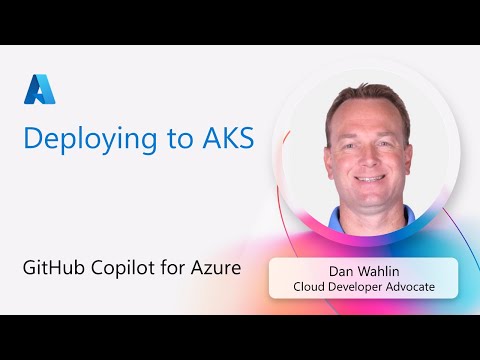 GitHub Copilot for Azure: Deploying to Azure Kubernetes Service