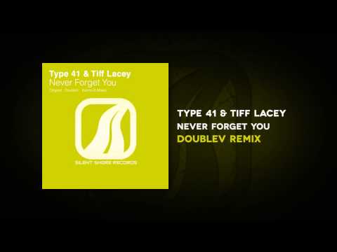 Type 41 & Tiff Lacey - Never Forget You (DoubleV Remix)