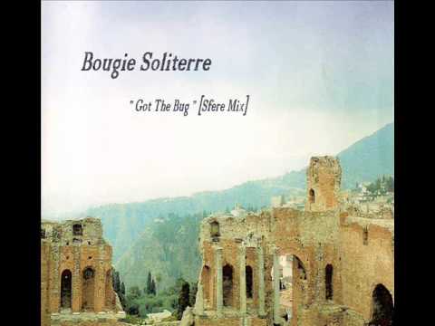 BOUGIE SOLITERRE - Got The Bug [Sfere Mix].